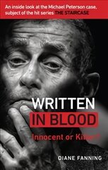 Written in Blood: Innocent or Guilty? An inside look at the Michael Peterson case, subject of the hit series The Staircase цена и информация | Биографии, автобиогафии, мемуары | pigu.lt