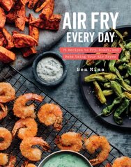 Air Fry Every Day: Faster, Lighter, Crispier kaina ir informacija | Receptų knygos | pigu.lt