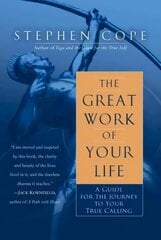 Great Work of Your Life: A Guide for the Journey to Your True Calling kaina ir informacija | Dvasinės knygos | pigu.lt