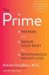 Prime: Prepare and Repair Your Body for Spontaneous Weight Loss kaina ir informacija | Saviugdos knygos | pigu.lt