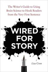 Wired for Story: The Writer's Guide to Using Brain Science to Hook Readers from the Very First Sentence kaina ir informacija | Užsienio kalbos mokomoji medžiaga | pigu.lt