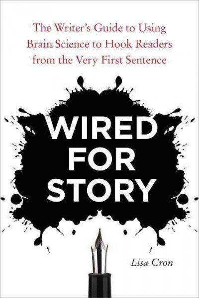 Wired for Story: The Writer's Guide to Using Brain Science to Hook Readers from the Very First Sentence цена и информация | Užsienio kalbos mokomoji medžiaga | pigu.lt