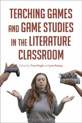 Teaching Games and Game Studies in the Literature Classroom kaina ir informacija | Knygos paaugliams ir jaunimui | pigu.lt