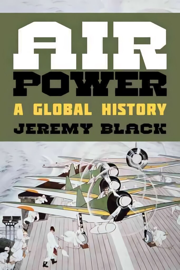 Air Power: A Global History цена и информация | Socialinių mokslų knygos | pigu.lt