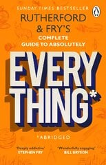 Rutherford and Fry's Complete Guide to Absolutely Everything (Abridged): new from the stars of BBC Radio 4 цена и информация | Книги по экономике | pigu.lt