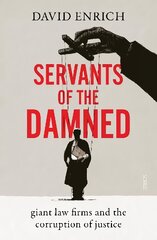 Servants of the Damned: giant law firms and the corruption of justice цена и информация | Книги по социальным наукам | pigu.lt