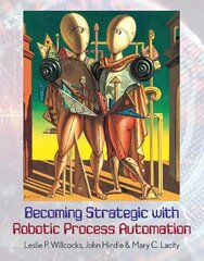 Becoming Strategic with Robotic Process Automation kaina ir informacija | Ekonomikos knygos | pigu.lt