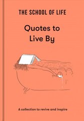 School of Life: Quotes to Live By: a collection to revive and inspire цена и информация | Книги об искусстве | pigu.lt