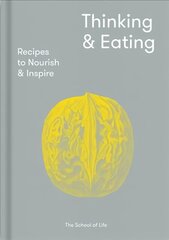 Thinking and Eating: Recipes to Nourish and Inspire цена и информация | Книги рецептов | pigu.lt