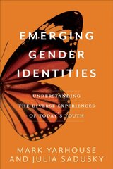 Emerging Gender Identities: Understanding the Diverse Experiences of Today's Youth 8th edition kaina ir informacija | Dvasinės knygos | pigu.lt