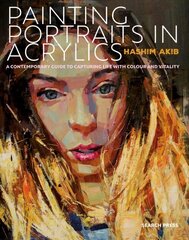Painting Portraits in Acrylics: A Practical Guide to Contemporary Portraiture цена и информация | Книги об искусстве | pigu.lt