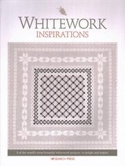 Whitework Inspirations: 8 of the World's Most Beautiful Whitework Projects, to Delight and Inspire kaina ir informacija | Knygos apie sveiką gyvenseną ir mitybą | pigu.lt