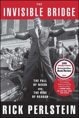 Invisible Bridge: The Fall of Nixon and the Rise of Reagan kaina ir informacija | Istorinės knygos | pigu.lt