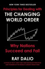 Principles for Dealing with the Changing World Order: Why Nations Succeed and Fail kaina ir informacija | Ekonomikos knygos | pigu.lt