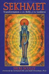 Sekhmet: Transformation in the Belly of the Goddess цена и информация | Самоучители | pigu.lt