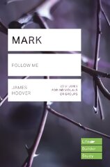 Mark (Lifebuilder Study Guides): Follow me kaina ir informacija | Dvasinės knygos | pigu.lt