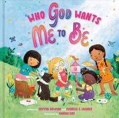 Who God Wants Me To Be: A Picture Book kaina ir informacija | Knygos mažiesiems | pigu.lt