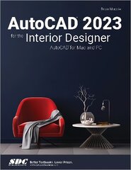 AutoCAD 2023 for the Interior Designer: AutoCAD for Mac and PC kaina ir informacija | Ekonomikos knygos | pigu.lt