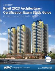 Autodesk Revit 2023 Architecture Certification Exam Study Guide: Certified User and Certified Professional kaina ir informacija | Ekonomikos knygos | pigu.lt