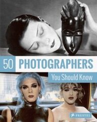 50 Photographers You Should Know kaina ir informacija | Romanai | pigu.lt