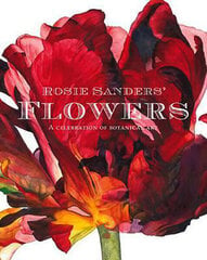 Rosie Sanders' Flowers: A celebration of botanical art kaina ir informacija | Romanai | pigu.lt