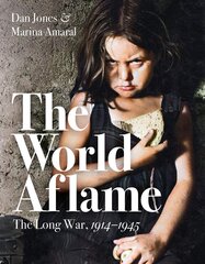 World Aflame: The Long War, 1914-1945 цена и информация | Исторические книги | pigu.lt