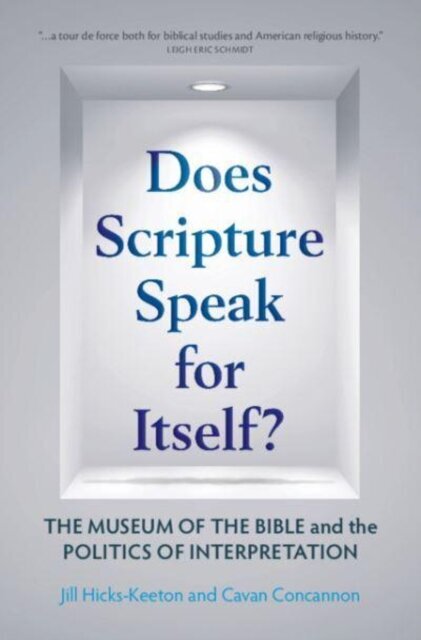 Does Scripture Speak for Itself?: The Museum of the Bible and the Politics of Interpretation цена и информация | Apsakymai, novelės | pigu.lt