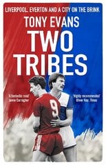 Two Tribes: Liverpool, Everton and a City on the Brink цена и информация | Книги о питании и здоровом образе жизни | pigu.lt