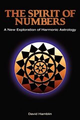 Spirit of Numbers: a New Exploration of Harmonic Astrology kaina ir informacija | Saviugdos knygos | pigu.lt