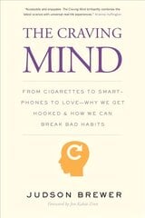 Craving Mind: From Cigarettes to Smartphones to Love - Why We Get Hooked and How We Can Break Bad Habits цена и информация | Самоучители | pigu.lt