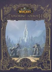 World of Warcraft: Exploring Azeroth - The Eastern Kingdoms: Exploring Azeroth - The Eastern Kingdoms kaina ir informacija | Ekonomikos knygos | pigu.lt