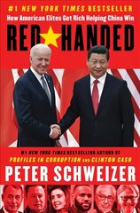 Red-Handed: How American Elites Get Rich Helping China Win цена и информация | Книги по социальным наукам | pigu.lt