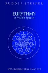 Eurythmy as Visible Speech kaina ir informacija | Dvasinės knygos | pigu.lt