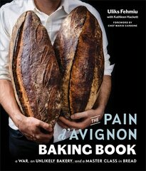 Pain D'avignon Baking Book: A War, An Unlikely Bakery, and a Master Class in Bread kaina ir informacija | Receptų knygos | pigu.lt