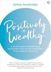 Positively Wealthy: A 33-day guide to manifesting sustainable wealth and abundance in all areas of your life New edition цена и информация | Самоучители | pigu.lt