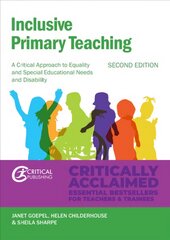 Inclusive Primary Teaching: A critical approach to equality and special educational needs and disability 2nd edition fully updated throughout with reference to the 2014 SEND Code of Practice, two completely new ch kaina ir informacija | Socialinių mokslų knygos | pigu.lt