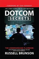 Dotcom Secrets: The Underground Playbook for Growing Your Company Online with Sales Funnels цена и информация | Книги по экономике | pigu.lt