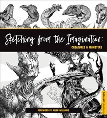 Sketching from the Imagination: Creatures & Monsters: Creatures & Monsters цена и информация | Книги об искусстве | pigu.lt