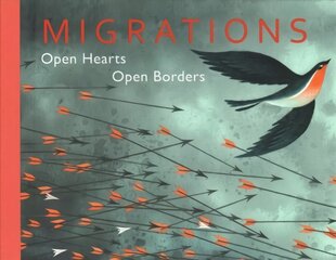 Migrations: Open Hearts, Open Borders цена и информация | Книги для подростков  | pigu.lt