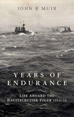 Years of endurance: life aboard the battlecruiser tiger kaina ir informacija | Istorinės knygos | pigu.lt