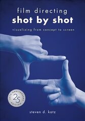 Film Directing: Shot by Shot - 25th Anniversary Edition: Visualizing from Concept to Screen цена и информация | Книги об искусстве | pigu.lt