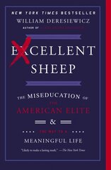 Excellent Sheep: The Miseducation of the American Elite and the Way to a Meaningful Life цена и информация | Книги по социальным наукам | pigu.lt