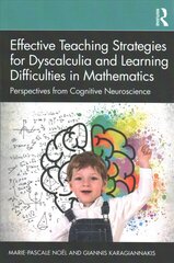 Effective Teaching Strategies for Dyscalculia and Learning Difficulties in Mathematics: Perspectives from Cognitive Neuroscience kaina ir informacija | Socialinių mokslų knygos | pigu.lt