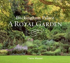 Buckingham Palace: A Royal Garden цена и информация | Книги о садоводстве | pigu.lt