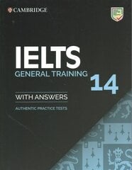 Cambridge IELTS 14 General Training Student's Book with Answers kaina ir informacija | Užsienio kalbos mokomoji medžiaga | pigu.lt