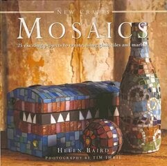 New Crafts: Mosaics: 25 Exciting Projects to Create, Using Glass, Tiles and Marble kaina ir informacija | Knygos apie sveiką gyvenseną ir mitybą | pigu.lt