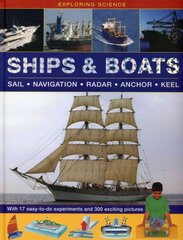 Exploring Science: Ships & Boats: Sail * Navigation * Radar * Anchor * Keel цена и информация | Книги для подростков и молодежи | pigu.lt