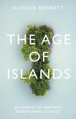 Age of Islands: In Search of New and Disappearing Islands Main цена и информация | Путеводители, путешествия | pigu.lt