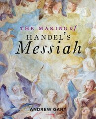 Making of Handel's Messiah, The цена и информация | Книги об искусстве | pigu.lt