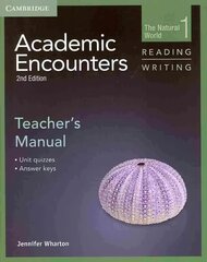 Academic Encounters Level 1 Teacher's Manual Reading and Writing: The Natural World 2nd Revised edition цена и информация | Пособия по изучению иностранных языков | pigu.lt